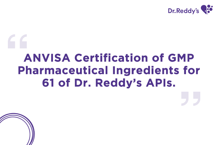 ANVISA Certification of GMP Pharmaceutical Ingredients for 61 of Dr Reddy’s APIs