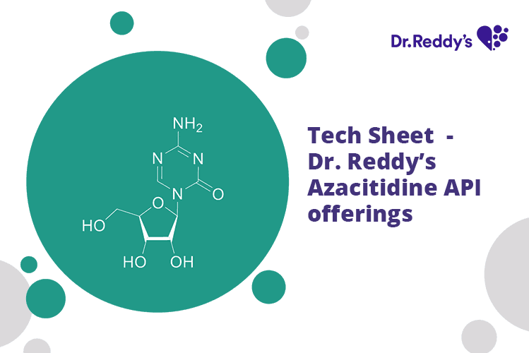 Tech Sheet - Dr. Reddy’s Azacitidine API offerings