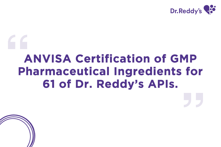 Certificação ANVISA de Ingredientes Farmacêuticos GMP para 61 dos APIs do Dr. Reddy’s