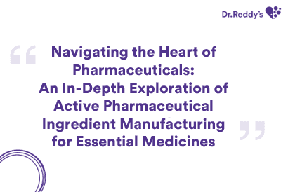 Navigating the Heart of Pharmaceuticals: An In-Depth Exploration of Active Pharmaceutical Ingredient Manufacturing for Essential Medicines