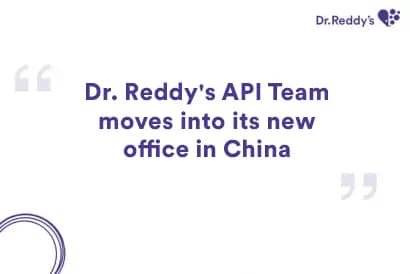 Dr. Reddy's API Team moves into its new office in China