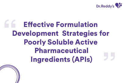 Effective Formulation Development Strategies for Poorly Soluble Active Pharmaceutical Ingredients