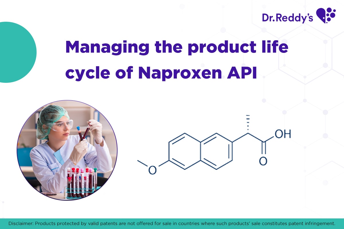 Managing the Product Life Cycle: Naproxen API and formulations