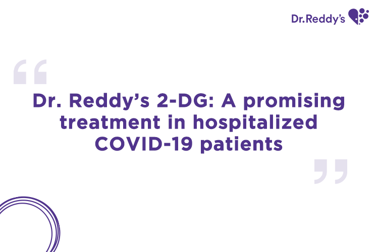 Whitepaper : Dr.Reddy's 2 DG- A promising treatment in hospitalized COVID-19 patients