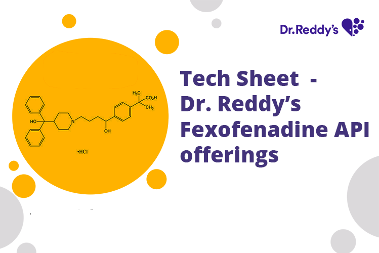 Tech Sheet – Dr. Reddy’s Fexofenadine API offerings