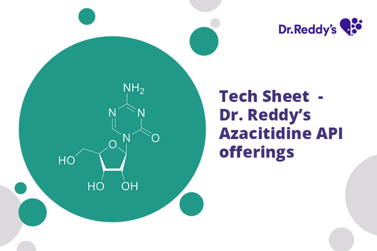 Tech Sheet  - Dr. Reddy’s Azacitidine API offerings