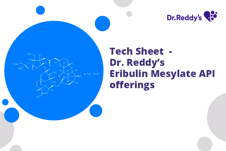 Tech Sheet  - Dr. Reddy’s Eribulin Mesylate API offerings