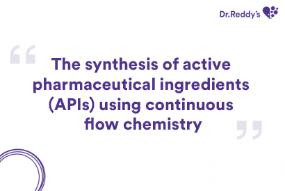 The synthesis of active pharmaceutical ingredients (APIs) using continuous flow chemistry