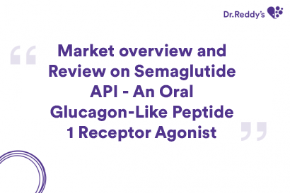 Market overview and Review on Semaglutide API - An Oral Glucagon-Like Peptide 1 Receptor Agonist