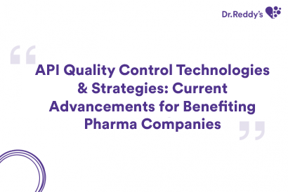 API Quality Control Technologies & Strategies: Current Advancements for Benefiting Pharma Companies