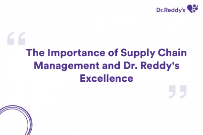 The Importance of Supply Chain Management and Dr. Reddy’s Excellence